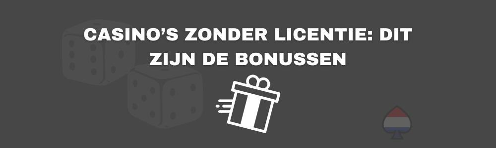 Casino’s zonder licentie bonussen